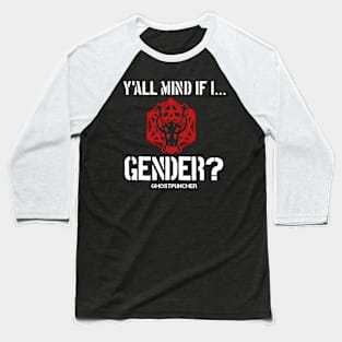 Y'all Mind If I... Gender??? Baseball T-Shirt